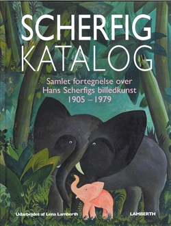 Scherfig katalog - Samlet fortegnelse over Hans Scherfigs billedkunst 1905-1979 